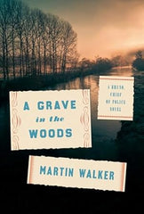 Martin Walker - A Grave in the Woods - Preorder Signed