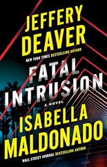 Jeffery Deaver & Isabella Maldonado - Fatal Intrusion - Preorder Signed