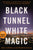 Rick Jackson & Matthew McGough - Black Tunnel White Magic: A Murder, a Detective’s Obsession, and ’90s Los Angeles at the Brink - Preorder Signed