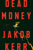 Jakob Kerr - Dead Money - Preorder Signed