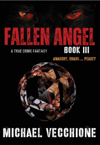 Michael Vecchione - Fallen Angel III: Anarchy, Chaos...Peace? - Signed