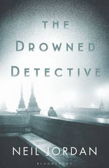 Neil Jordan - The Drowned Detective