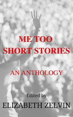 Elizabeth Zelvin, ed. - Me Too Short Stories: An Anthology